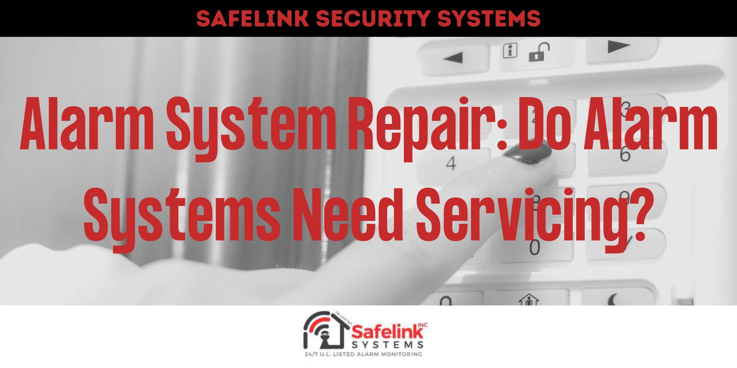 This is a cover photo for the blog Alarm System Repair: DO alarm Systems Need Servicing?