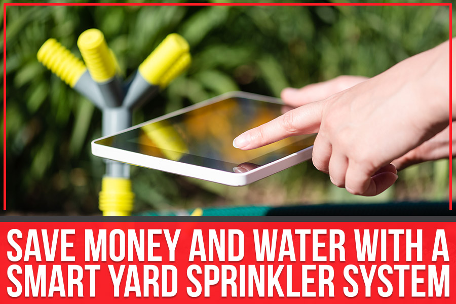 Save Money And Water With A Smart Yard Sprinkler System